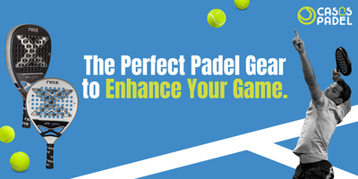 The Perfect Padel Equipment to Enhance Your Game